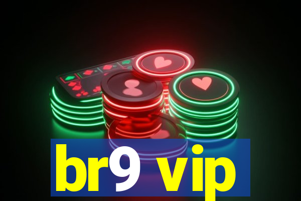 br9 vip